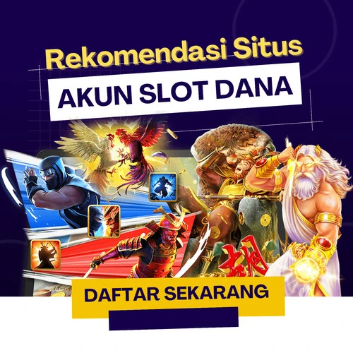 Slot DANA - Situs Slot Deposit Dana Gacor 24 Jam Min 5000